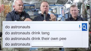 NASA ASTRONAUTS ANSWER THE WEB'S MOST SEARCHED QUESTIONS